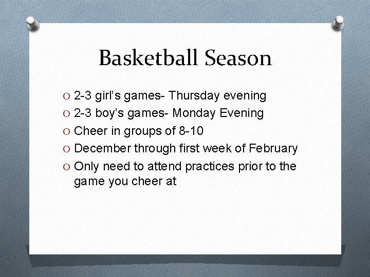 Basketball Season O 2 -3 girl’s games- Thursday evening O 2 -3 boy’s games-