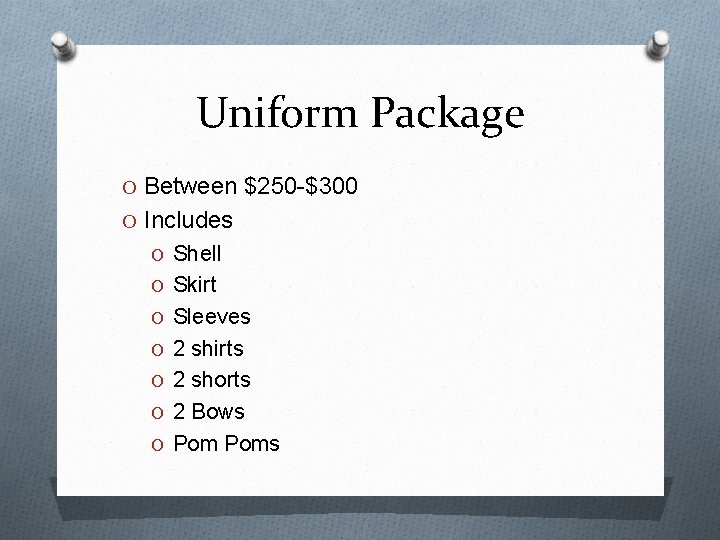 Uniform Package O Between $250 -$300 O Includes O Shell O Skirt O Sleeves