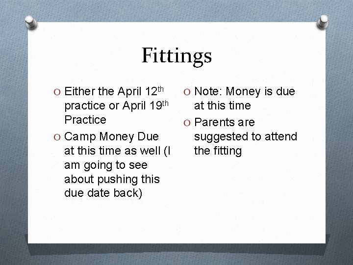 Fittings O Either the April 12 th O Note: Money is due at this