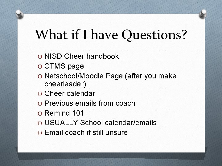 What if I have Questions? O NISD Cheer handbook O CTMS page O Netschool/Moodle