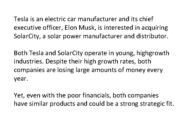 Tesla is an electric car manufacturer and its chief executive officer, Elon Musk, is