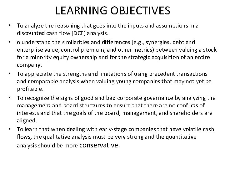 LEARNING OBJECTIVES • To analyze the reasoning that goes into the inputs and assumptions