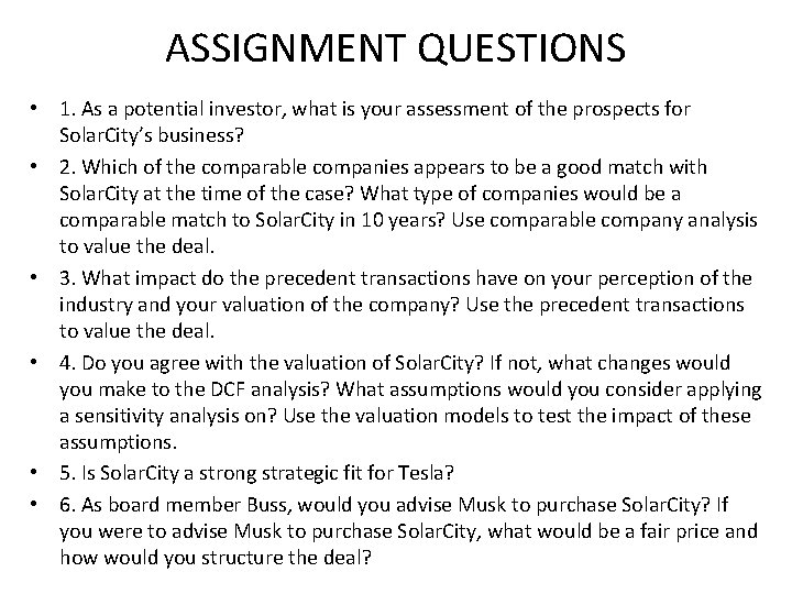 ASSIGNMENT QUESTIONS • 1. As a potential investor, what is your assessment of the
