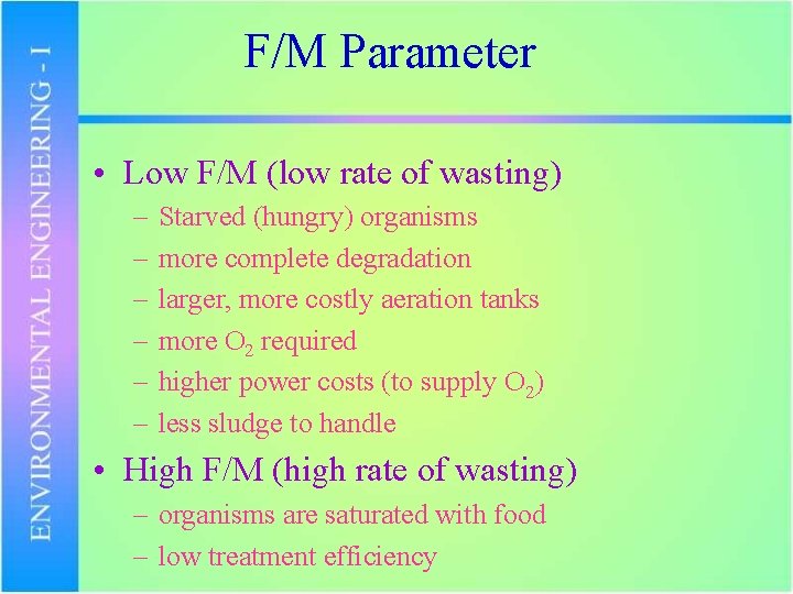 F/M Parameter • Low F/M (low rate of wasting) – – – Starved (hungry)