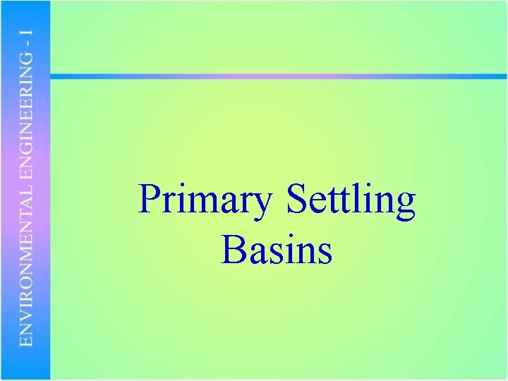 Primary Settling Basins 