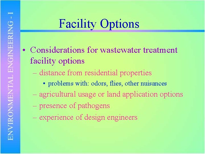 Facility Options • Considerations for wastewater treatment facility options – distance from residential properties