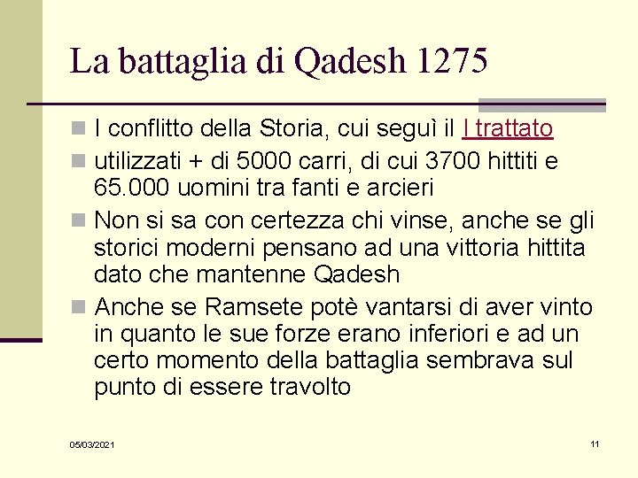 La battaglia di Qadesh 1275 n I conflitto della Storia, cui seguì il I