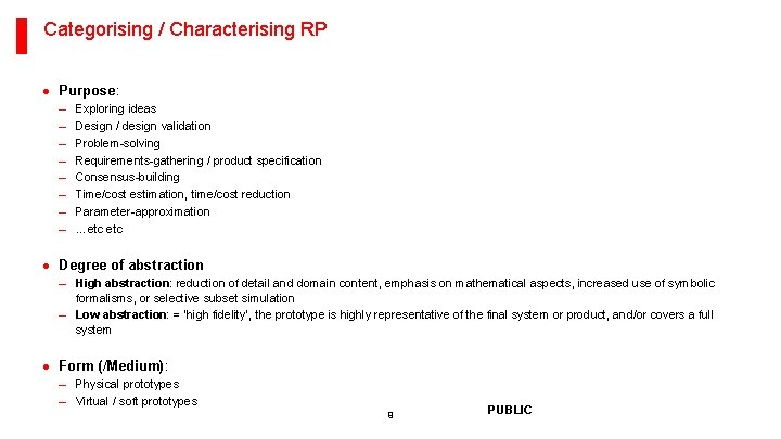 Categorising / Characterising RP · Purpose: – – – – Exploring ideas Design /