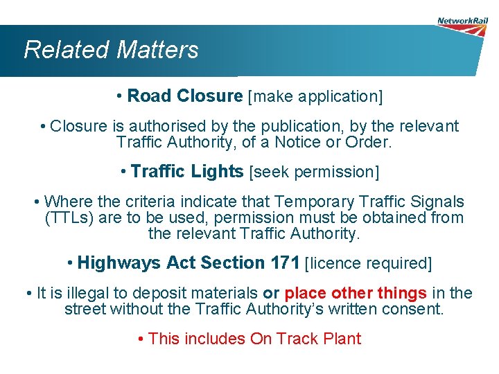 Related Matters • Road Closure [make application] • Closure is authorised by the publication,