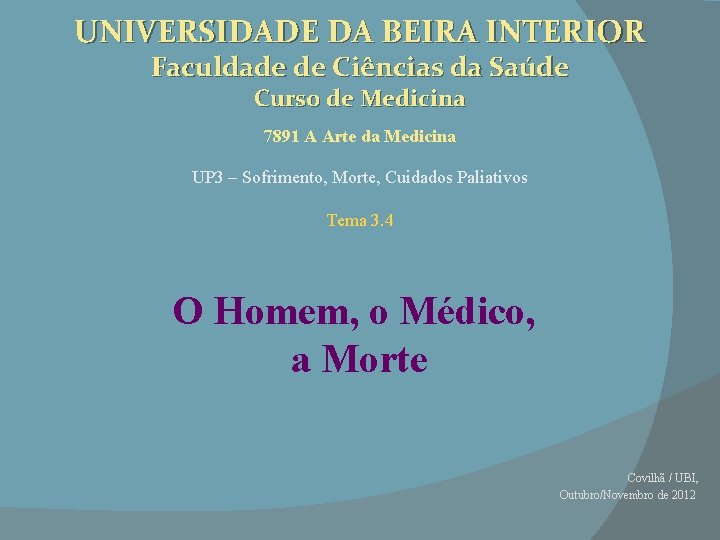 UNIVERSIDADE DA BEIRA INTERIOR Faculdade de Ciências da Saúde Curso de Medicina 7891 A