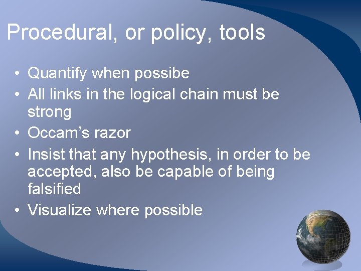 Procedural, or policy, tools • Quantify when possibe • All links in the logical