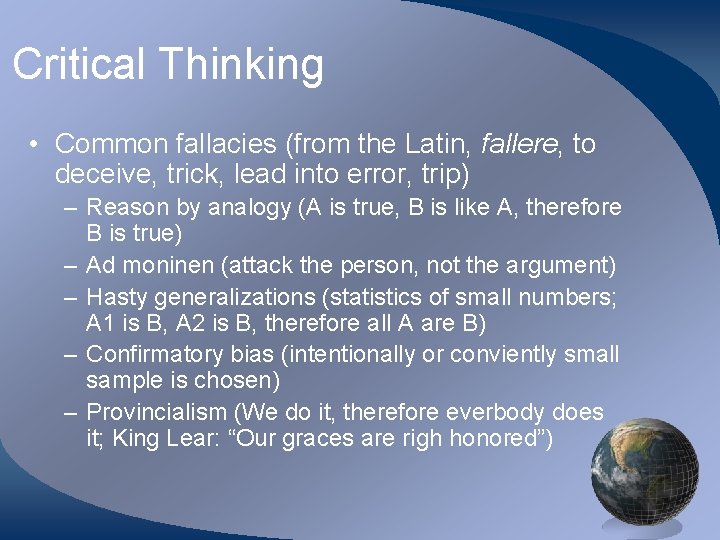 Critical Thinking • Common fallacies (from the Latin, fallere, to deceive, trick, lead into