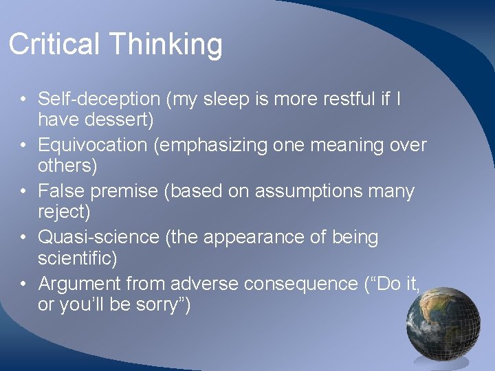 Critical Thinking • Self-deception (my sleep is more restful if I have dessert) •