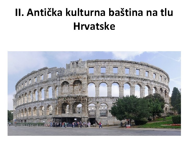 II. Antička kulturna baština na tlu Hrvatske 