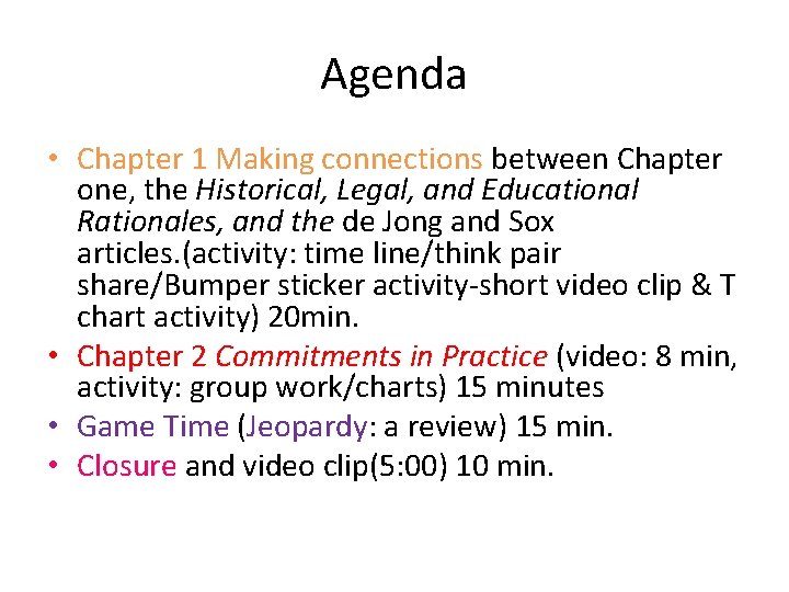 Agenda • Chapter 1 Making connections between Chapter one, the Historical, Legal, and Educational