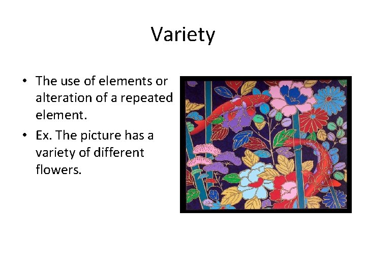 Variety • The use of elements or alteration of a repeated element. • Ex.