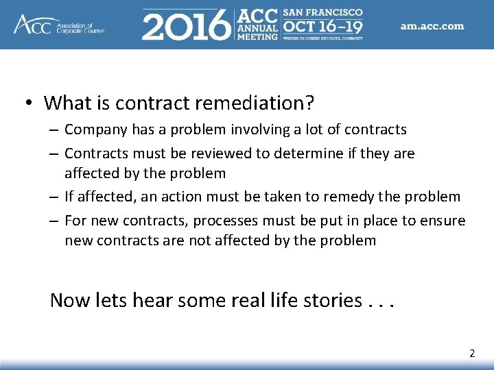  • What is contract remediation? – Company has a problem involving a lot