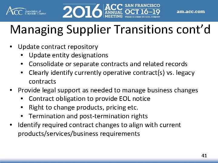 Managing Supplier Transitions cont’d • Update contract repository • Update entity designations • Consolidate Managing Supplier Transitions cont’d • Update contract repository • Update entity designations • Consolidate