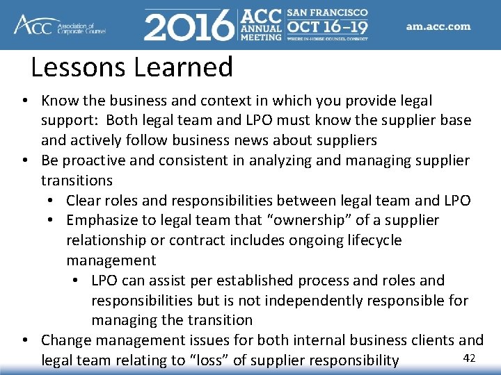 Lessons Learned • Know the business and context in which you provide legal support: Lessons Learned • Know the business and context in which you provide legal support: