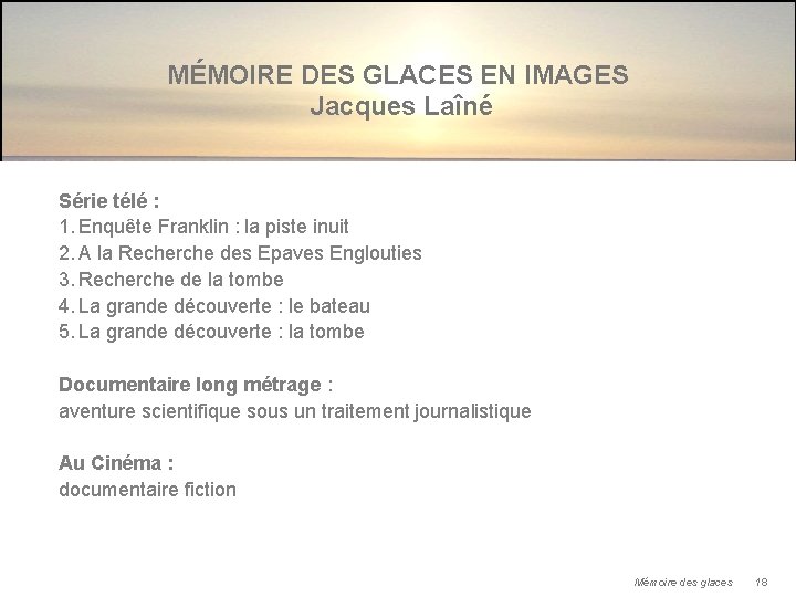 MÉMOIRE DES GLACES EN IMAGES Jacques Laîné Série télé : 1. Enquête Franklin :