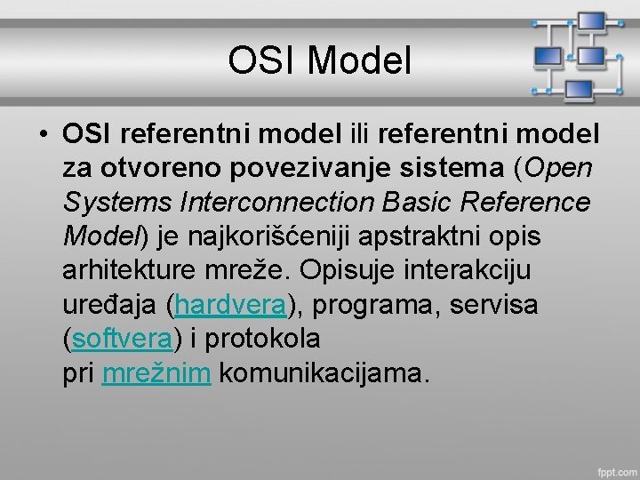 OSI Model • OSI referentni model ili referentni model za otvoreno povezivanje sistema (Open
