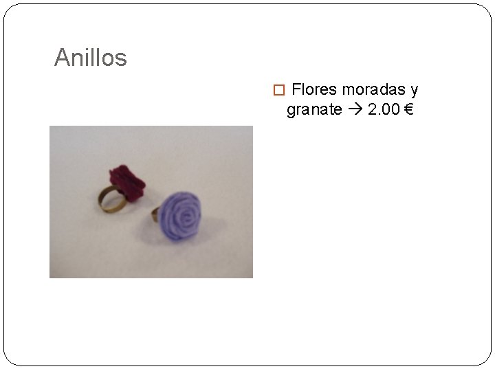 Anillos � Flores moradas y granate 2. 00 € 