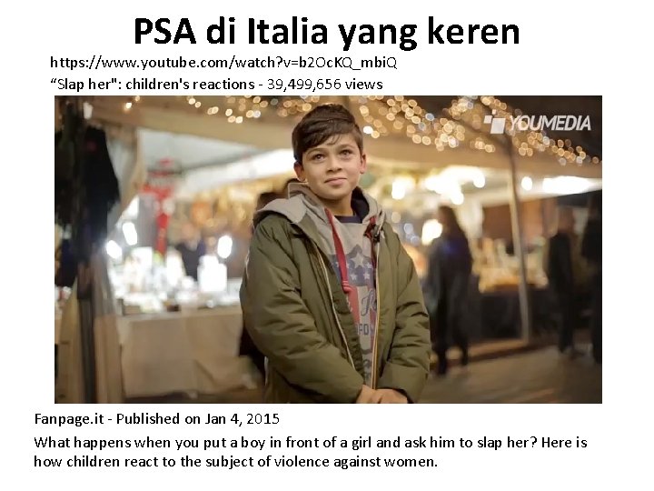 PSA di Italia yang keren https: //www. youtube. com/watch? v=b 2 Oc. KQ_mbi. Q