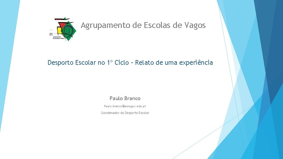 Agrupamento de Escolas de Vagos Desporto Escolar no 1º Ciclo – Relato de uma
