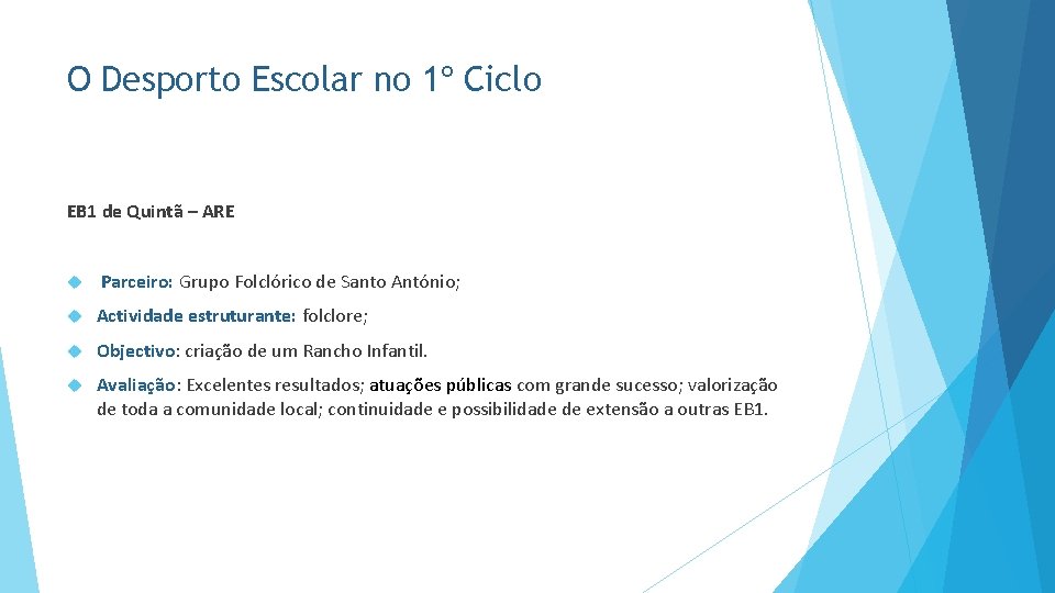 O Desporto Escolar no 1º Ciclo EB 1 de Quintã – ARE Parceiro: Grupo