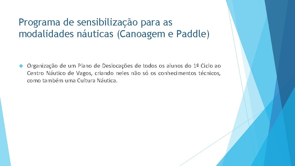 Programa de sensibilização para as modalidades náuticas (Canoagem e Paddle) Organização de um Plano