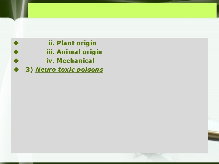 u ii. Plant origin u iii. Animal origin u iv. Mechanical u 3) Neuro