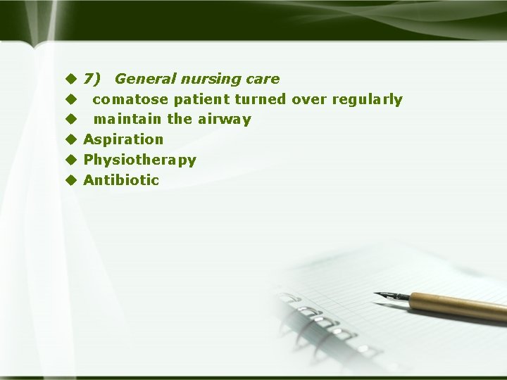 u u u 7) General nursing care comatose patient turned over regularly maintain the