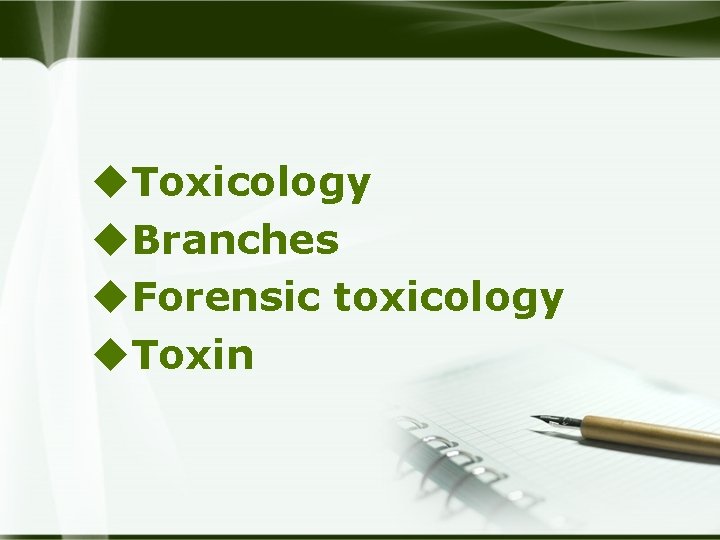 u. Toxicology u. Branches u. Forensic toxicology u. Toxin 