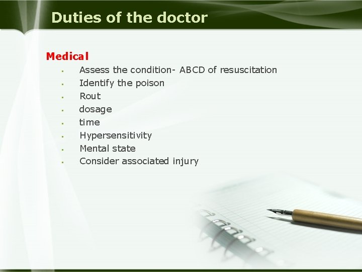 Duties of the doctor Medical § § § § Assess the condition- ABCD of