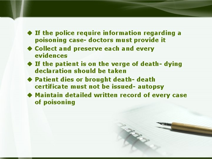 u If the police require information regarding a poisoning case- doctors must provide it