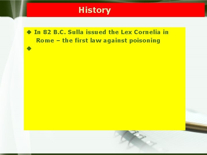 History u In 82 B. C. Sulla issued the Lex Cornelia in Rome –