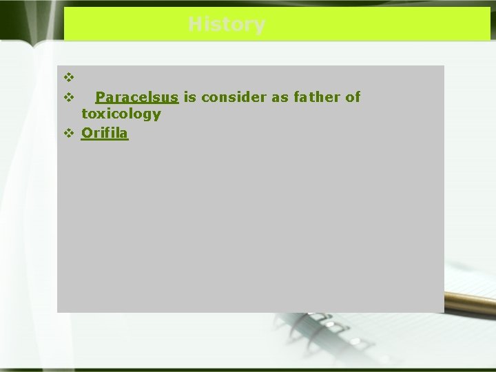 History v v Paracelsus is consider as father of toxicology v Orifila 