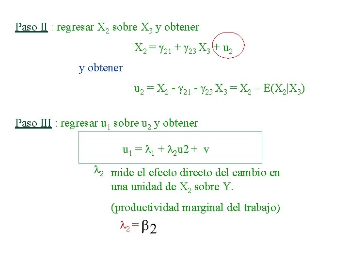 Paso II : regresar X 2 sobre X 3 y obtener X 2 =