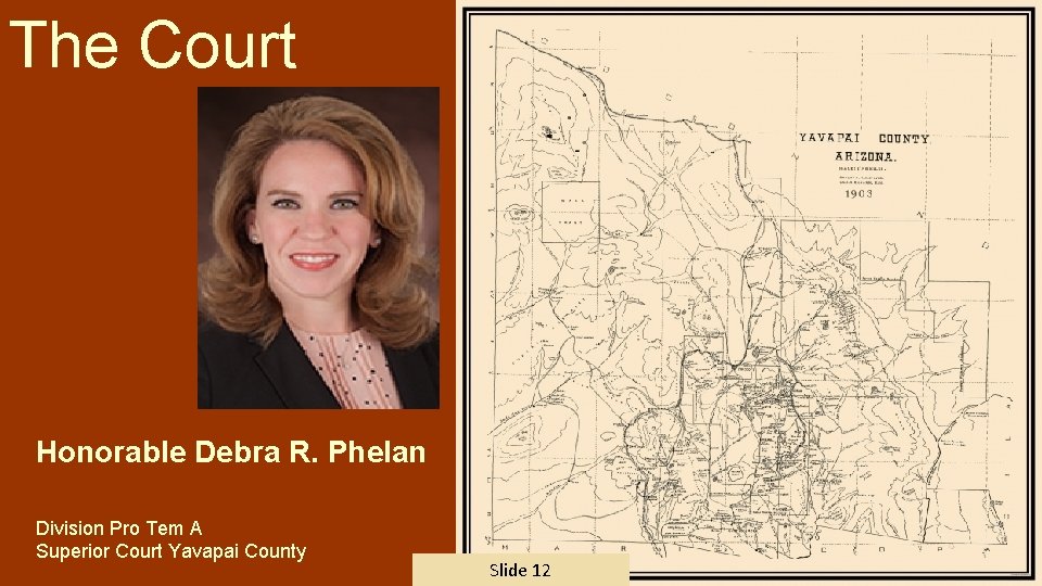 The Court Honorable Debra R. Phelan Division Pro Tem A Superior Court Yavapai County