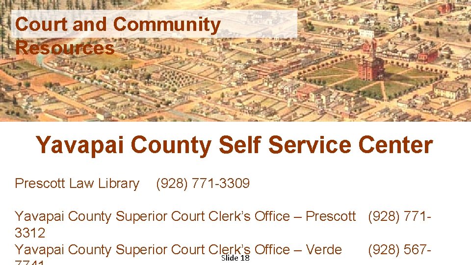 Court and Community Resources Yavapai County Self Service Center Prescott Law Library (928) 771