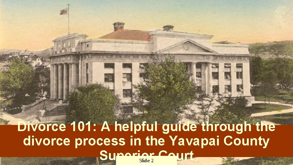 Divorce 101: A helpful guide through the divorce process in the Yavapai County Superior