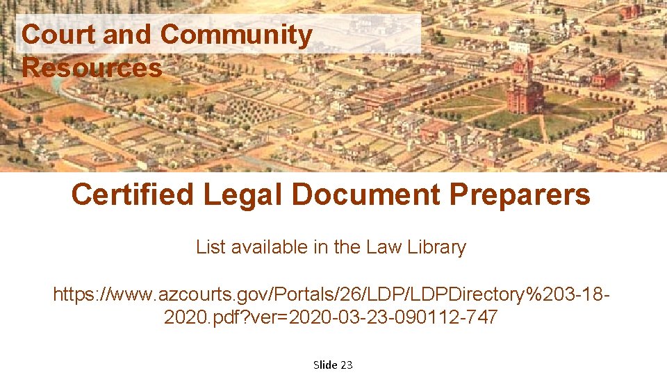 Court and Community Resources Certified Legal Document Preparers List available in the Law Library