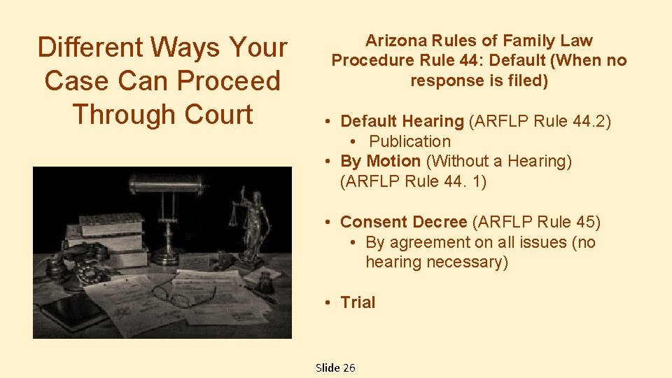 Different Ways Your Case Can Proceed Through Court Arizona Rules of Family Law Procedure