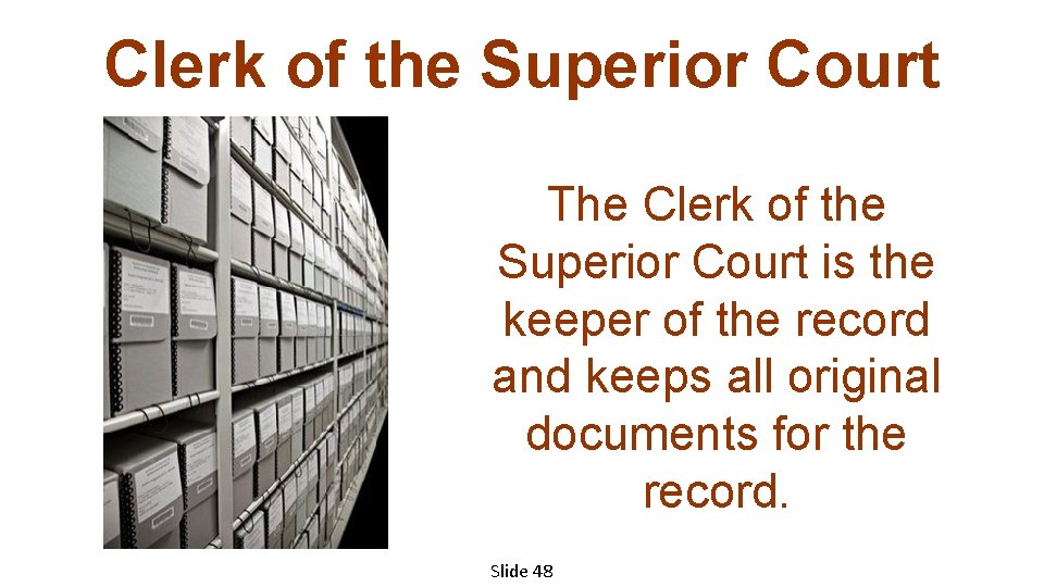 Clerk of the Superior Court The Clerk of the Superior Court is the keeper