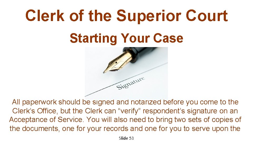 Clerk of the Superior Court Starting Your Case All paperwork should be signed and