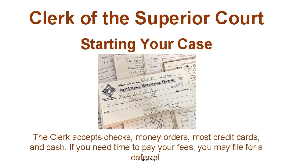 Clerk of the Superior Court Starting Your Case The Clerk accepts checks, money orders,