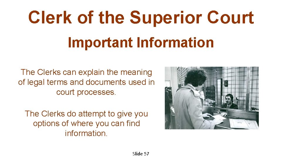 Clerk of the Superior Court Important Information The Clerks can explain the meaning of