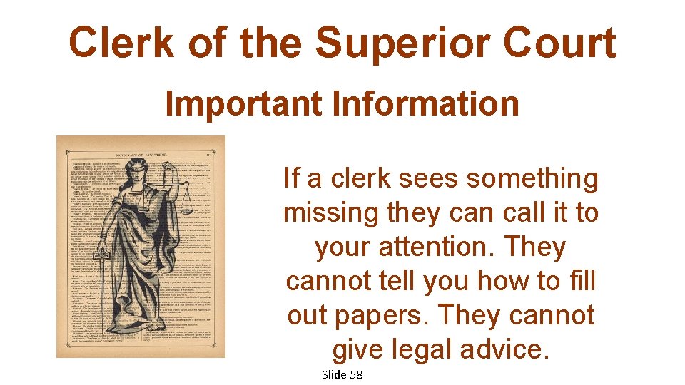 Clerk of the Superior Court Important Information If a clerk sees something missing they