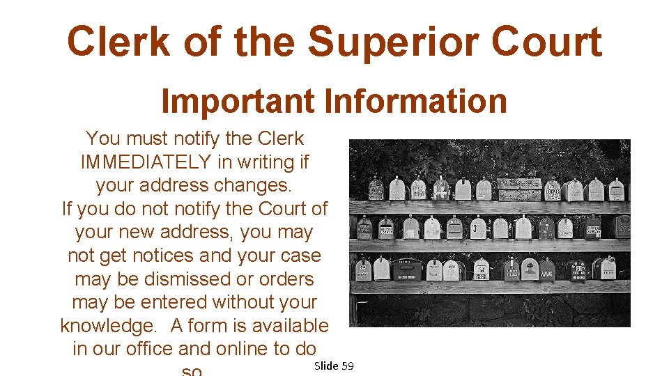 Clerk of the Superior Court Important Information You must notify the Clerk IMMEDIATELY in