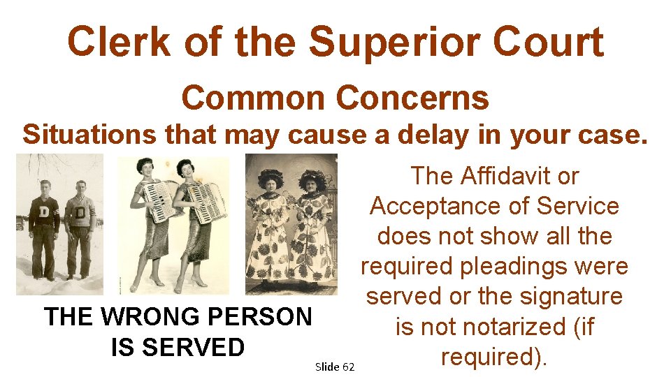 Clerk of the Superior Court Common Concerns Situations that may cause a delay in